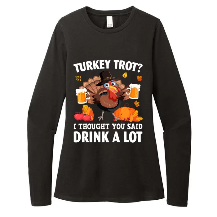 Turkey Trot I Thought You Said A Lot Thanksgiving Gift Womens CVC Long Sleeve Shirt