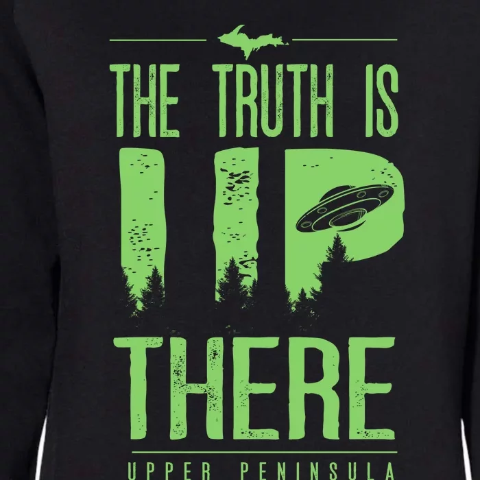 The Truth Is Up There Upper Peninsula Ufo Womens California Wash Sweatshirt