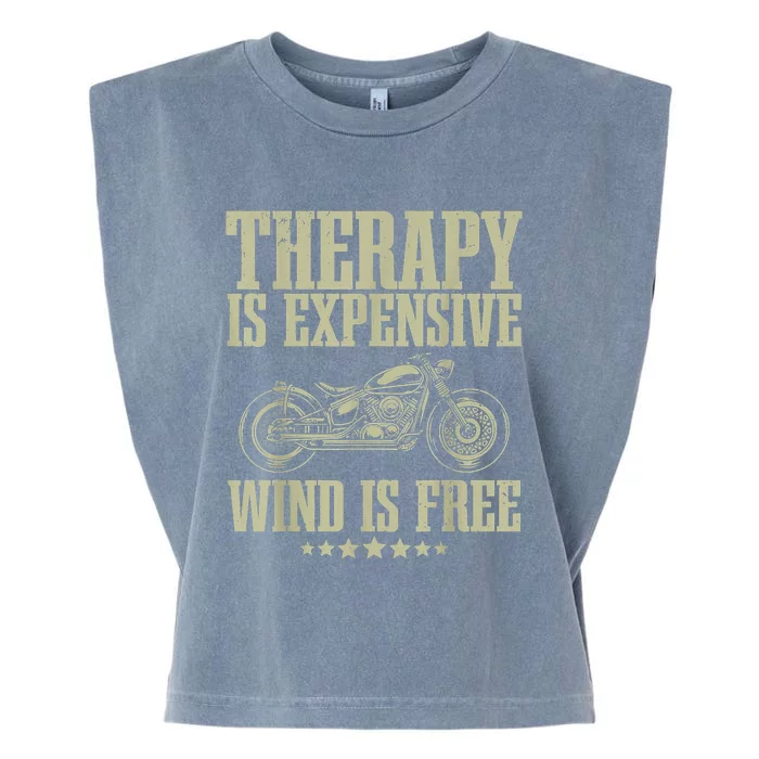 The Therapy Is Expensive Wind Is Free Cool Motorcycle Motorcycle Lovers Rider Garment-Dyed Women's Muscle Tee