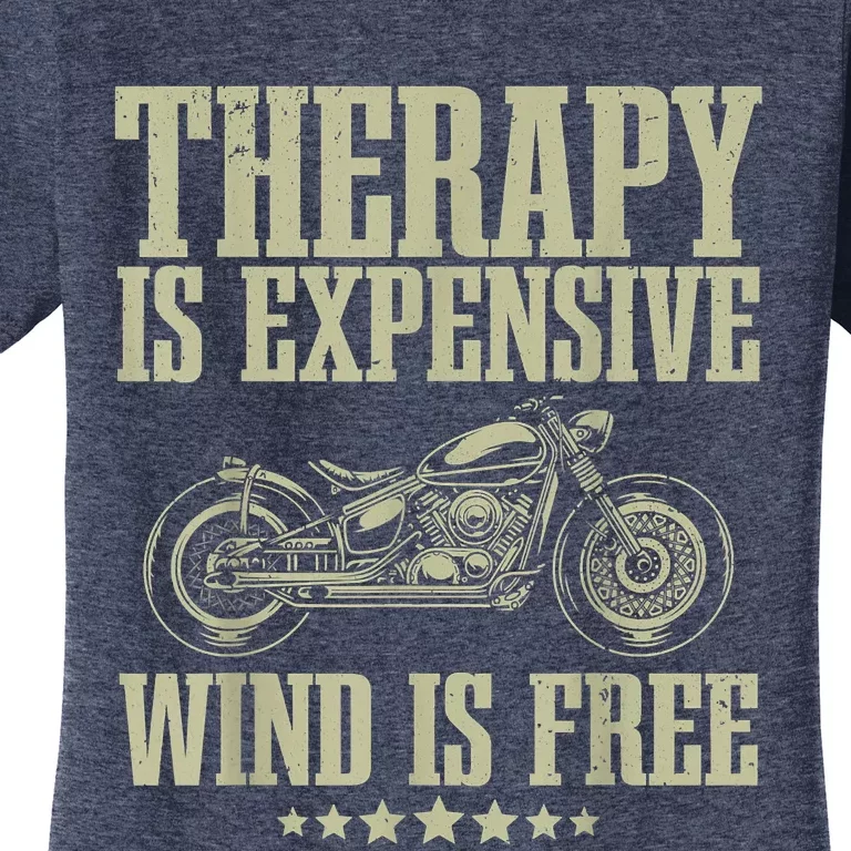 The Therapy Is Expensive Wind Is Free Cool Motorcycle Motorcycle Lovers Rider Women's T-Shirt