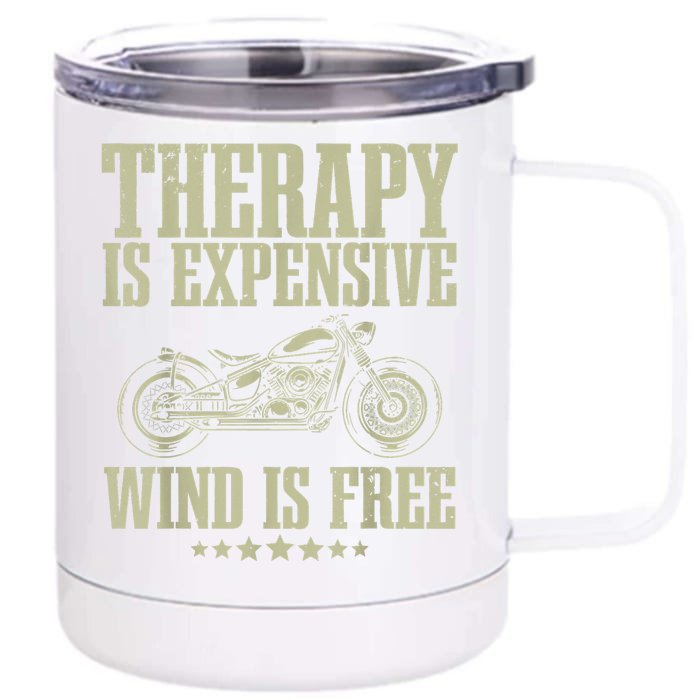 The Therapy Is Expensive Wind Is Free Cool Motorcycle Motorcycle Lovers Rider Front & Back 12oz Stainless Steel Tumbler Cup