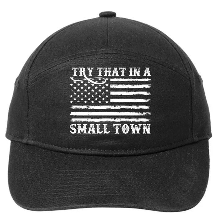 Try That In My Small Town 7-Panel Snapback Hat