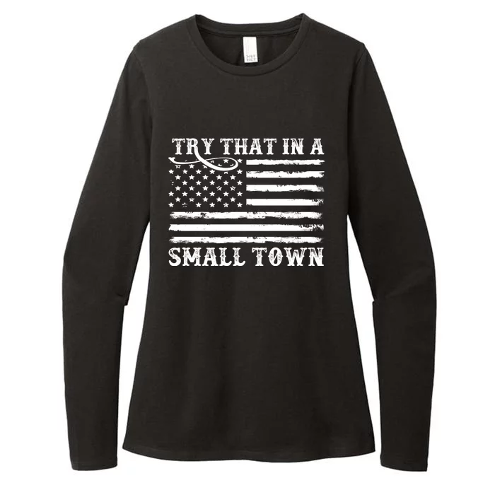 Try That In My Small Town Womens CVC Long Sleeve Shirt