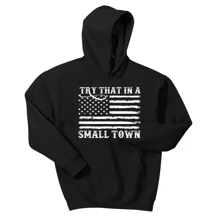 Try That In My Small Town Kids Hoodie