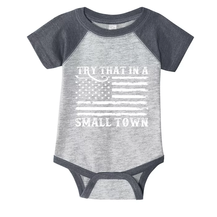 Try That In My Small Town Infant Baby Jersey Bodysuit