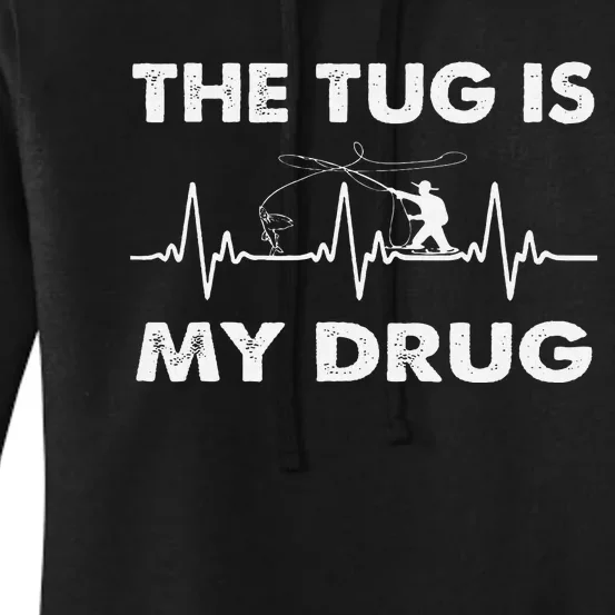 The Tug Is My Drug Funny Fishing Design Women's Pullover Hoodie