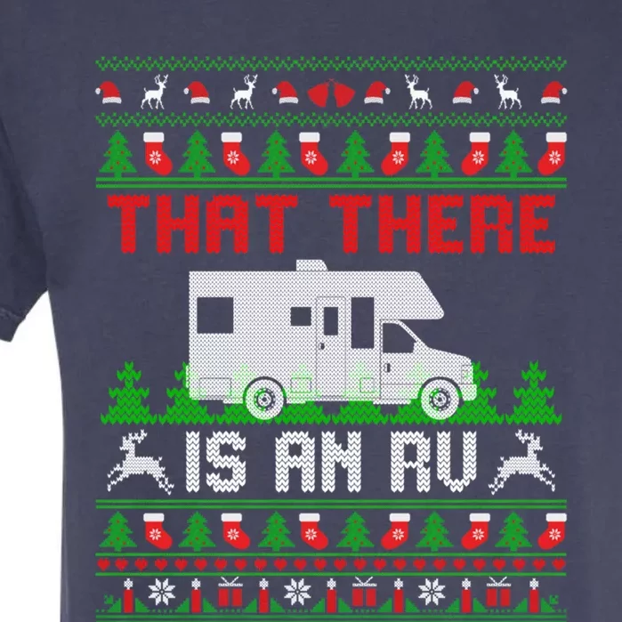 That There Is An Rv Camping Funny Ugly Christmas Campers Gift Garment-Dyed Heavyweight T-Shirt