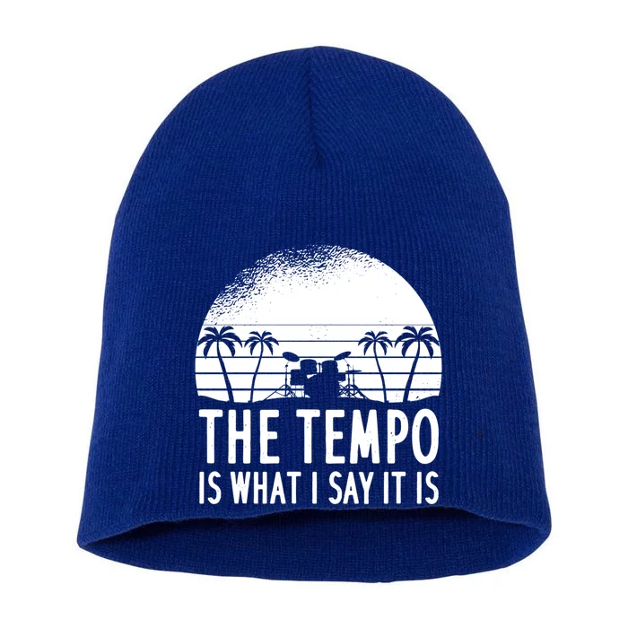 The Tempo Is What I Say It Is Funny Drummer Cool Gift Short Acrylic Beanie