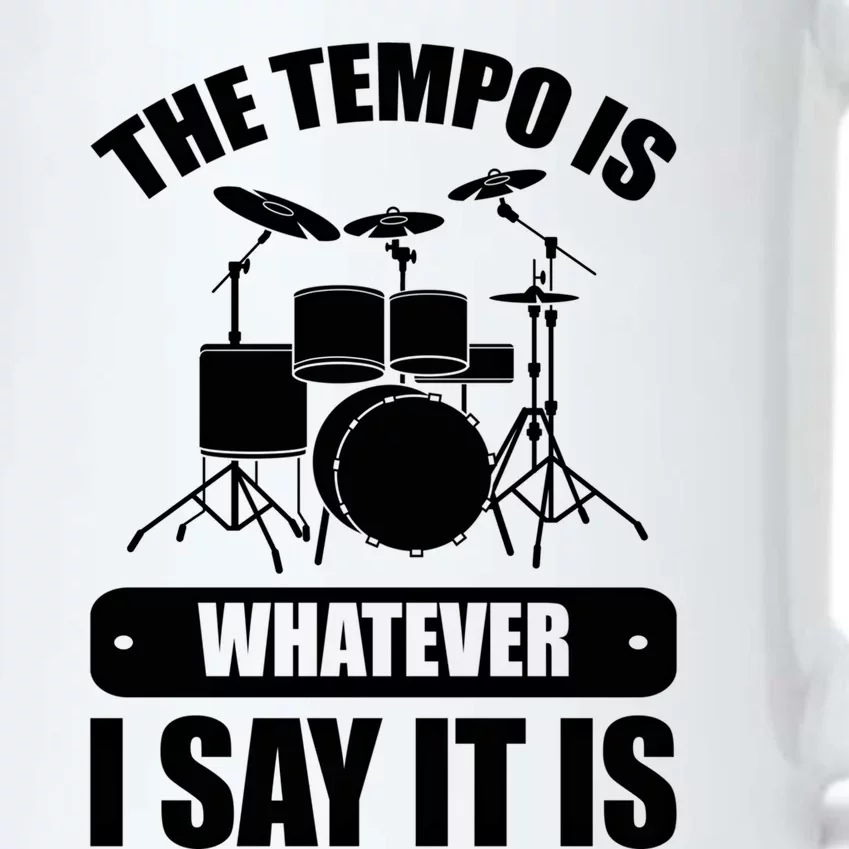 The Tempo Is Whatever I Say It Is Tempo Drummer Tempo Cool Gift Black Color Changing Mug