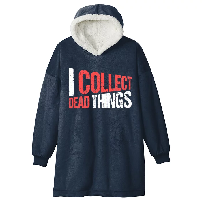 Taxidermist Taxidermy I Collect Dead Things Hooded Wearable Blanket