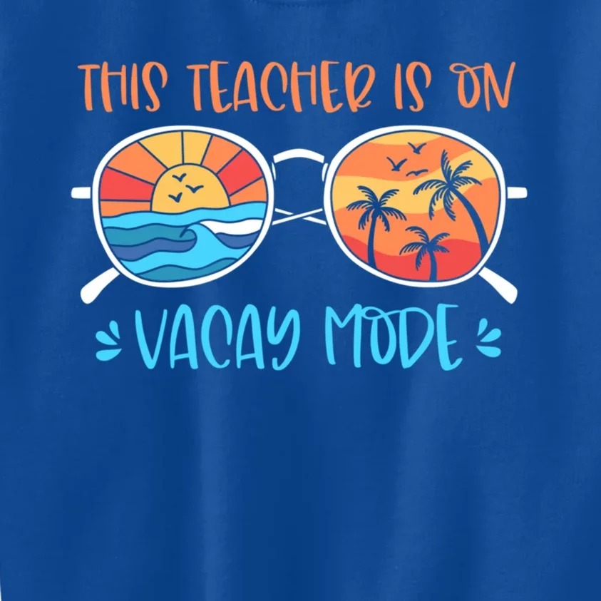 This Teacher Is On Vacay Mode Funny Summer Break Teacher Gift Kids Sweatshirt