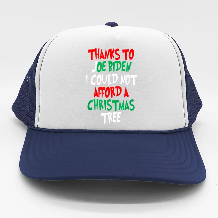 Thanks To Joe Biden I Could Not Afford A Christmas Tree Trucker Hat