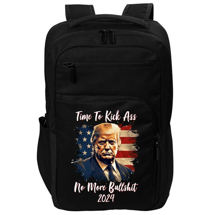 Time To Kick Ass No More Bullshit Trump 2024 Usa Impact Tech Backpack