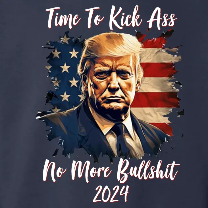 Time To Kick Ass No More Bullshit Trump 2024 Usa Toddler Hoodie