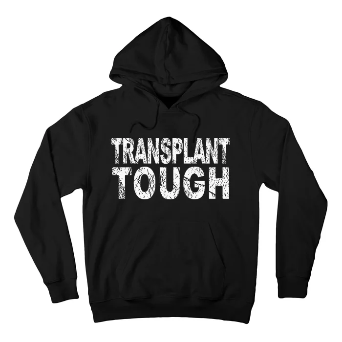 Transplant Tough Kidney Donor Transplant Hoodie