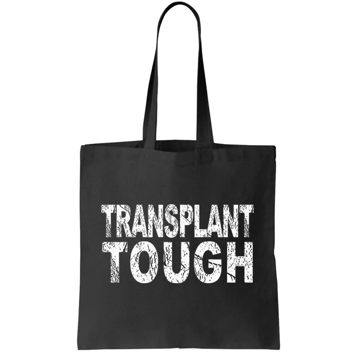 Transplant Tough Kidney Donor Transplant Tote Bag