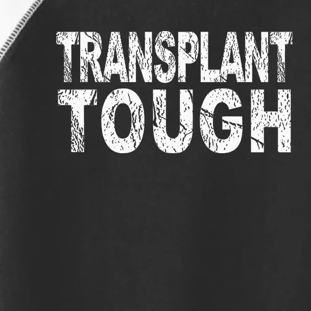 Transplant Tough Kidney Donor Transplant Toddler Fine Jersey T-Shirt