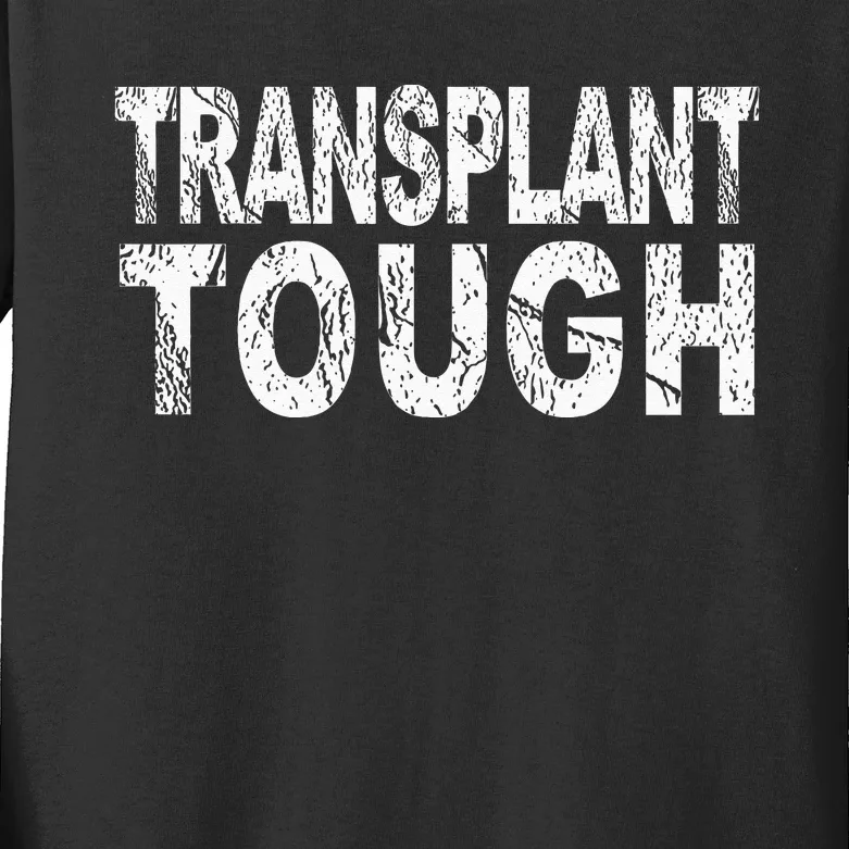 Transplant Tough Kidney Donor Transplant Kids Long Sleeve Shirt