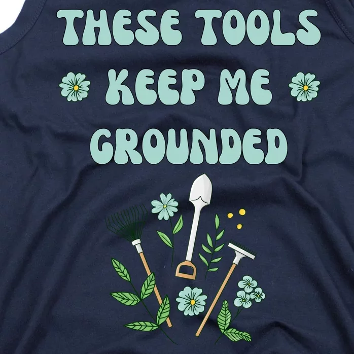 These Tools Keep Me Grounded Spring Garden Tank Top