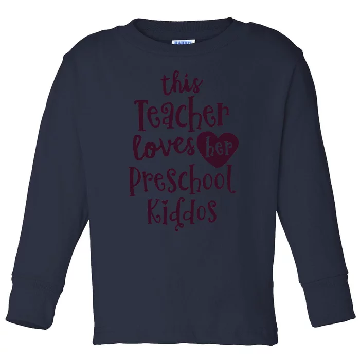 This Teacher Loves Her Preschool Valentines Teacher Toddler Long Sleeve Shirt