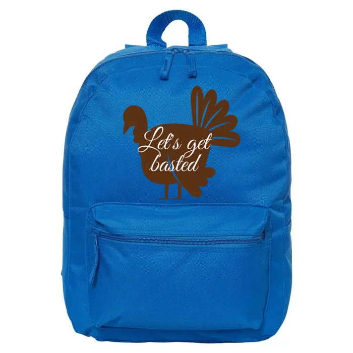 Thanksgiving Turkey Lets Get Basted Thankful Give Thanks Meaningful Gift 16 in Basic Backpack