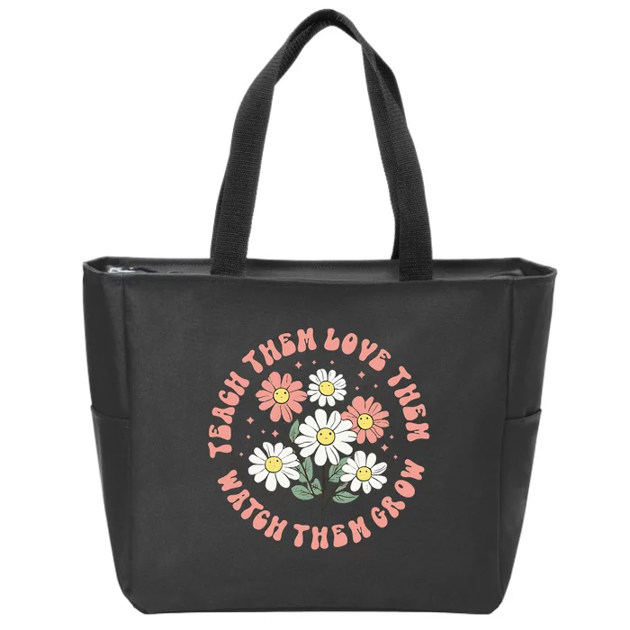 Teach Them Love Them Watch Them Grow Zip Tote Bag