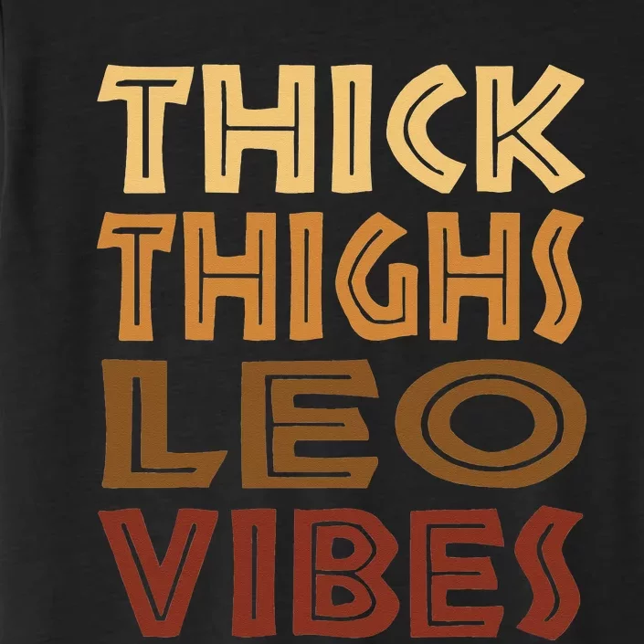 Thick Thighs Leo Vibes Melanin Black Wo Horoscope ChromaSoft Performance T-Shirt