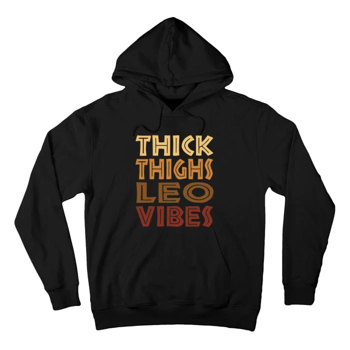 Thick Thighs Leo Vibes Melanin Black Wo Horoscope Tall Hoodie