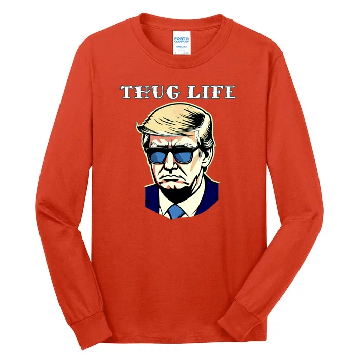 Trump Thug Life Tall Long Sleeve T-Shirt