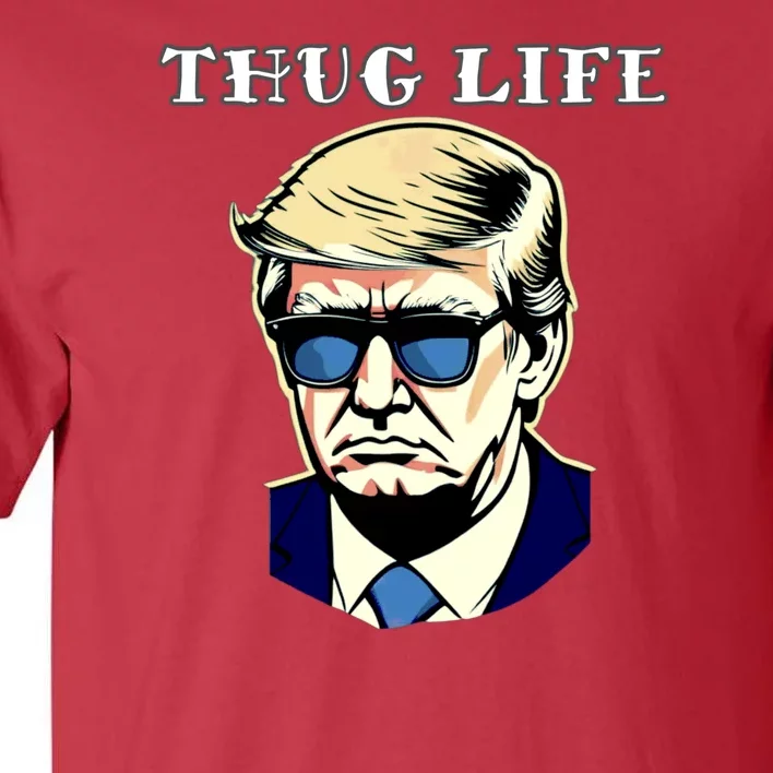 Trump Thug Life Tall T-Shirt