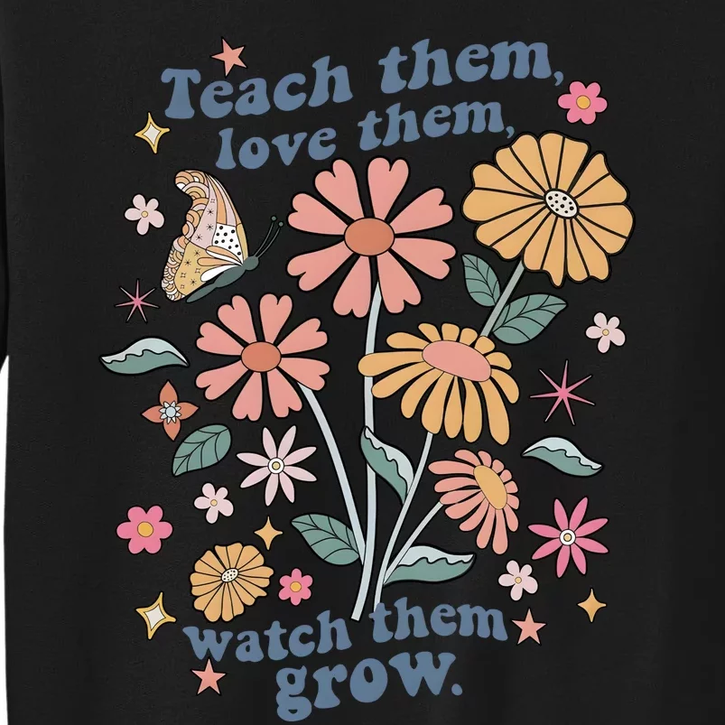 Teach Them Love Them Watch Them Grow Retro 1970s Butterfly Tall Sweatshirt