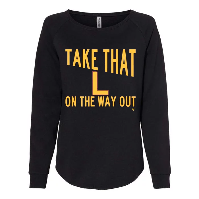 Take That L On The Way Out Womens California Wash Sweatshirt