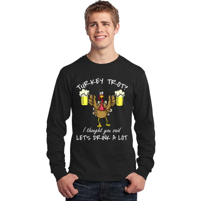 Turkey Trot Let's Drink A Lot Thanksgiving Day Run Beer Tall Long Sleeve T-Shirt