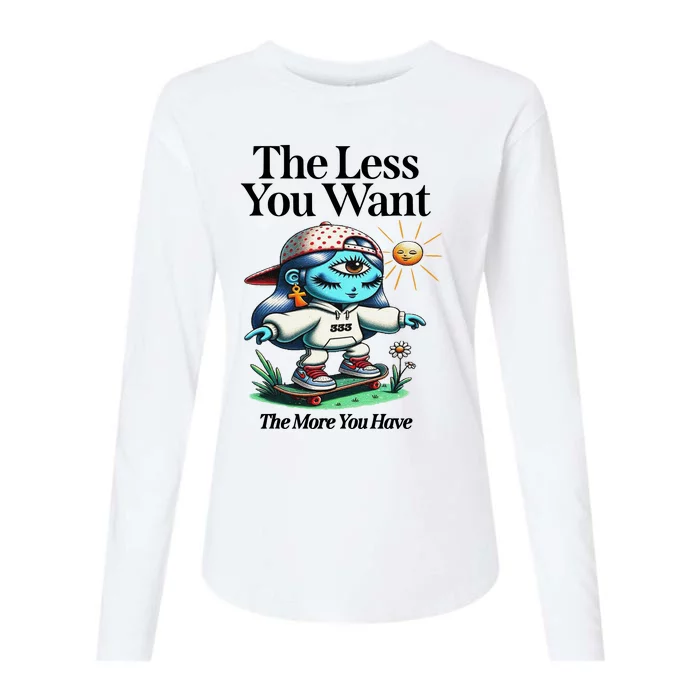 Thirdeyekingdom The Less You Want The More You Have Womens Cotton Relaxed Long Sleeve T-Shirt