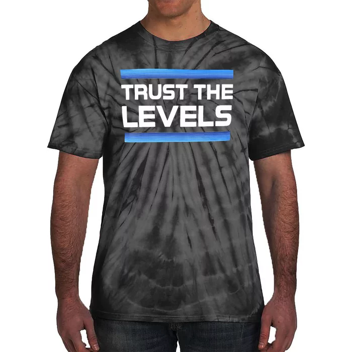 Trust The Levels Tie-Dye T-Shirt