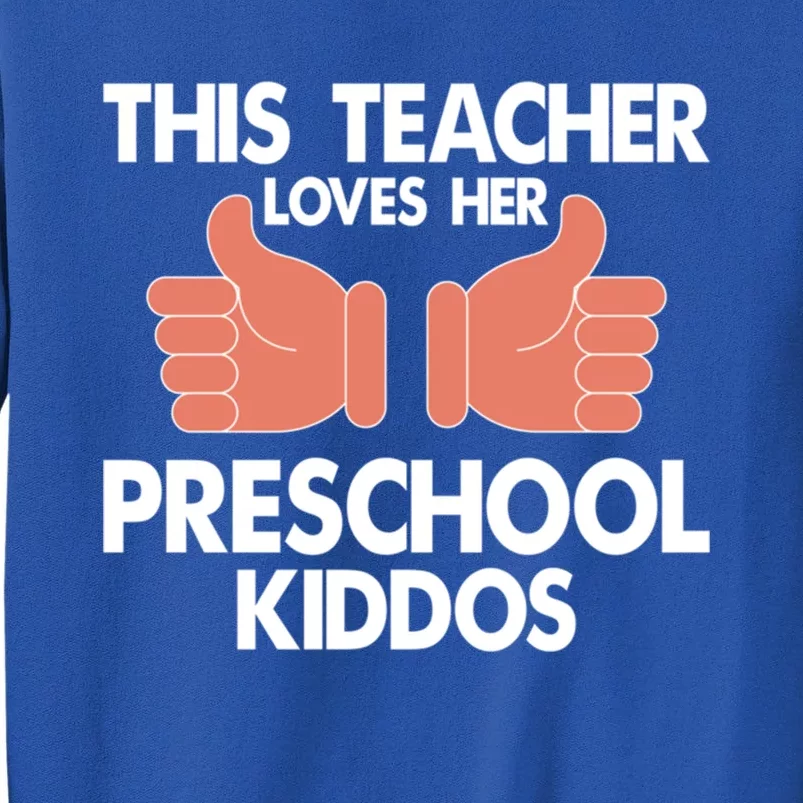 This Teacher Loves Her Valentines Day Preschool Students Meaningful Gift Tall Sweatshirt