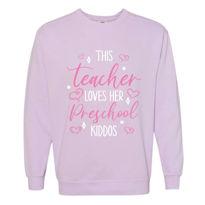 This Teacher Loves Her Valentines Day Preschool Gift Garment-Dyed Sweatshirt