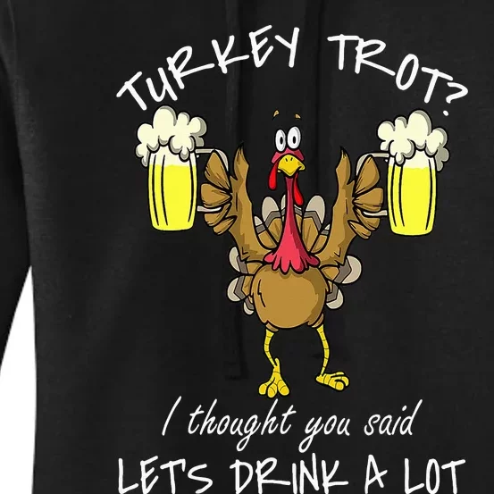 Turkey Trot Let's Drink A Lot Thanksgiving Day 5k Run Beer Women's Pullover Hoodie