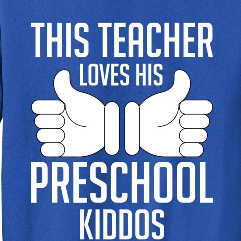 This Teacher Loves His Valentines Day Preschool Students Gift Tall Sweatshirt