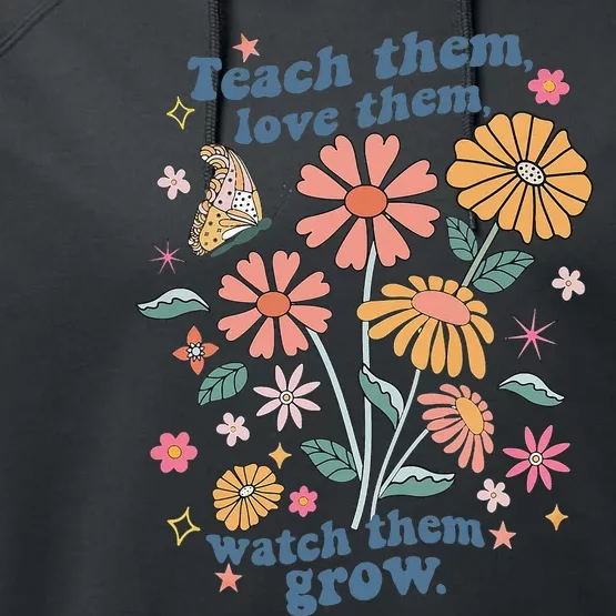 Teach Them Love Them Watch Them Grow Retro Teacher Floral Performance Fleece Hoodie