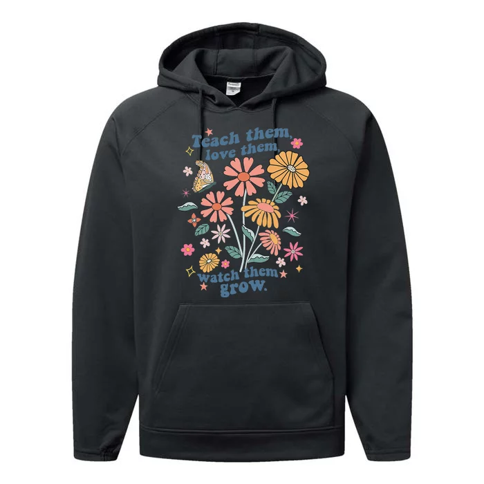 Teach Them Love Them Watch Them Grow Retro Teacher Floral Performance Fleece Hoodie