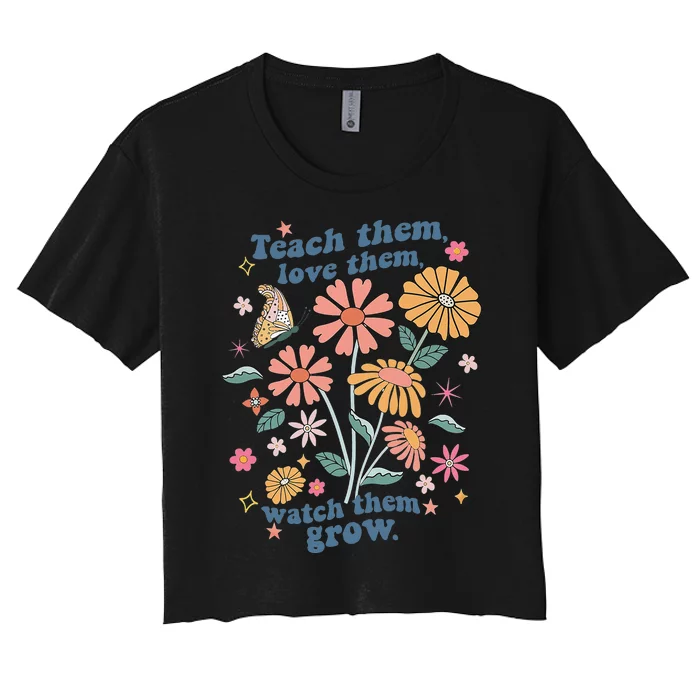 Teach Them Love Them Watch Them Grow Retro Teacher Floral Women's Crop Top Tee