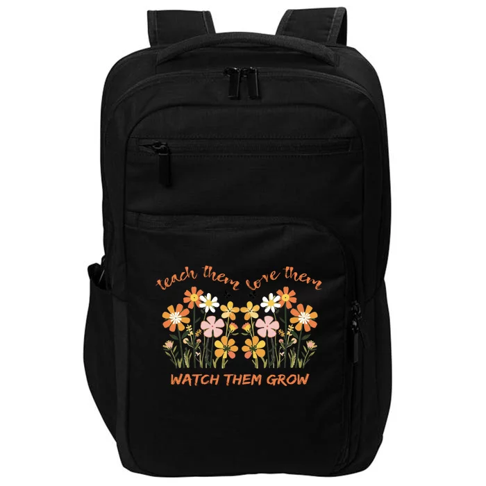 Teach Them Love Them Watch Them Grow Funny Wildflower Impact Tech Backpack