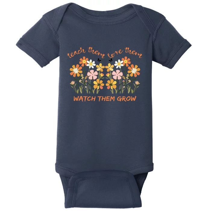 Teach Them Love Them Watch Them Grow Funny Wildflower Baby Bodysuit