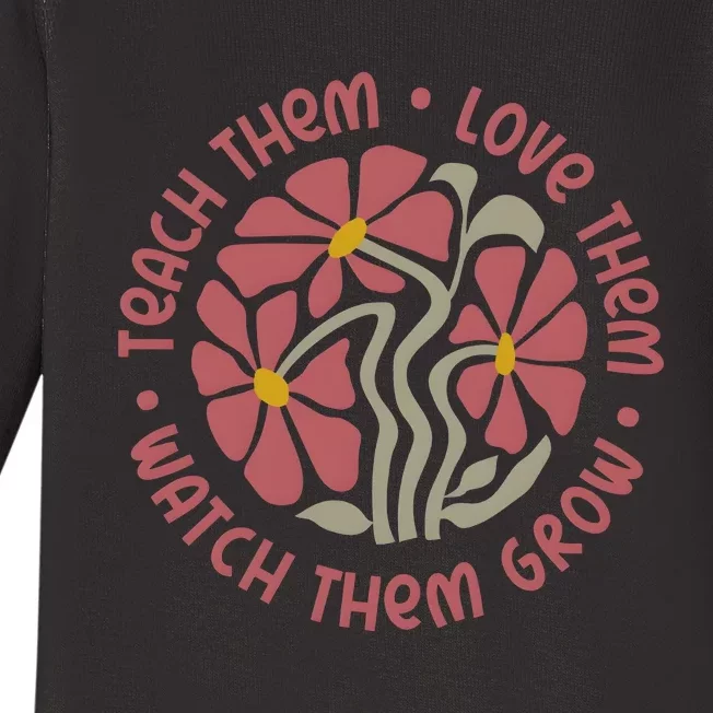 Teach Them Love Them Watch Them Grow Baby Long Sleeve Bodysuit