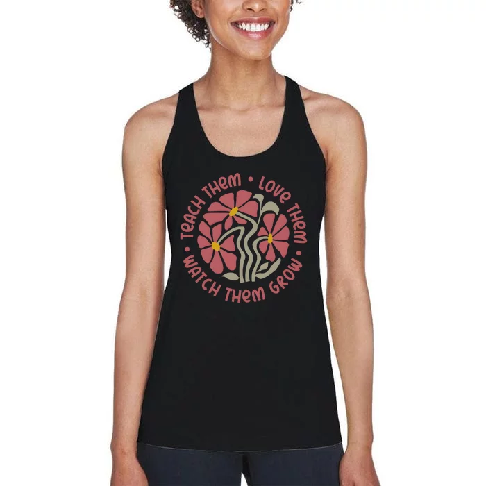 Teach Them Love Them Watch Them Grow Women's Racerback Tank