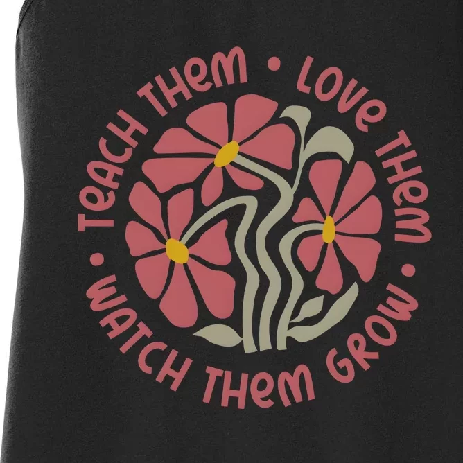 Teach Them Love Them Watch Them Grow Women's Racerback Tank