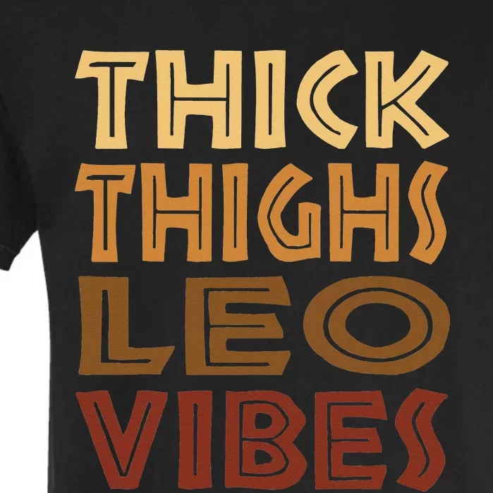 Thick Thighs Leo Vibes Melanin Black  Horoscope Garment-Dyed Heavyweight T-Shirt