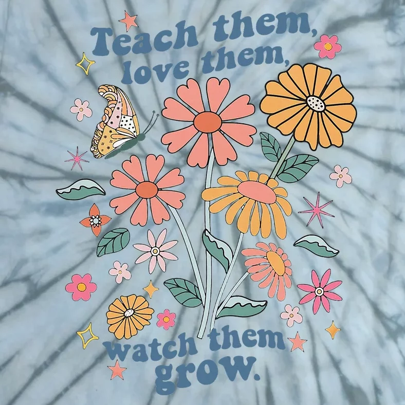 Teach Them Love Them Watch Them Grow Retro Teacher Floral Tie-Dye T-Shirt