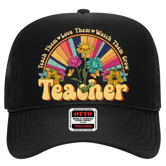 Teach Them Love Them Watch Them Grow Floral Retro Teacher High Crown Mesh Trucker Hat